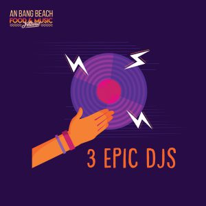 3 Epic DJs - An Bang Beach Food & Music Festival